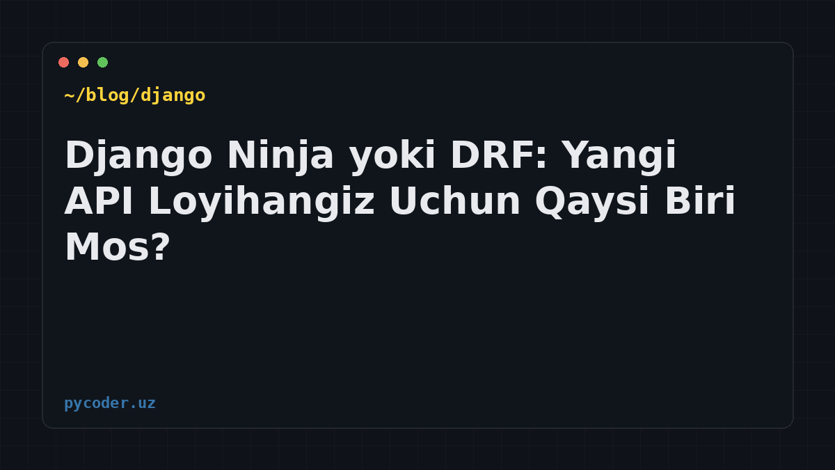 Django Ninja yoki DRF: Yangi API Loyihangiz Uchun Qaysi Biri Mos?
