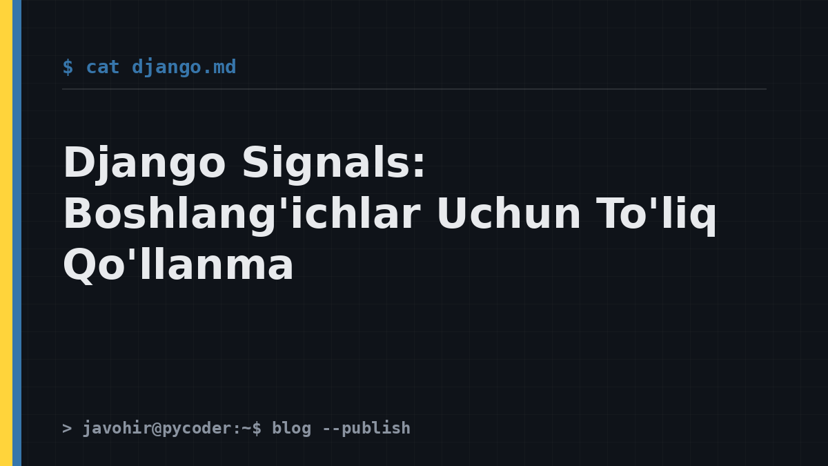 Django Signals: Boshlang'ichlar Uchun To'liq Qo'llanma
