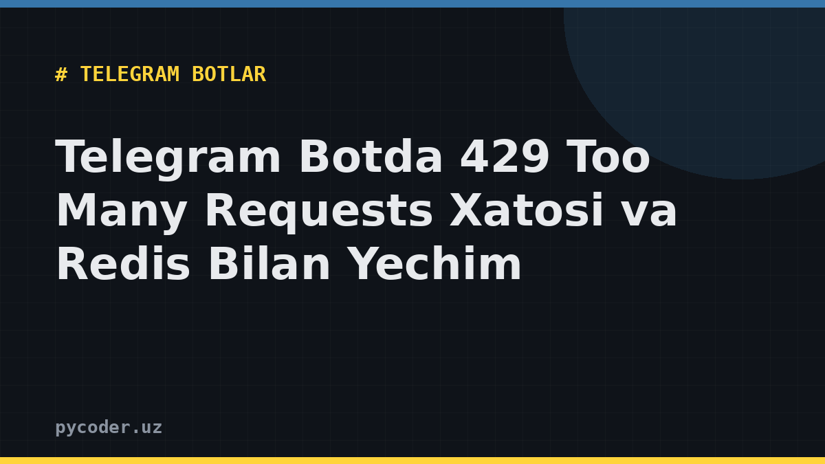 Telegram Botda 429 Too Many Requests Xatosi va Redis Bilan Yechim