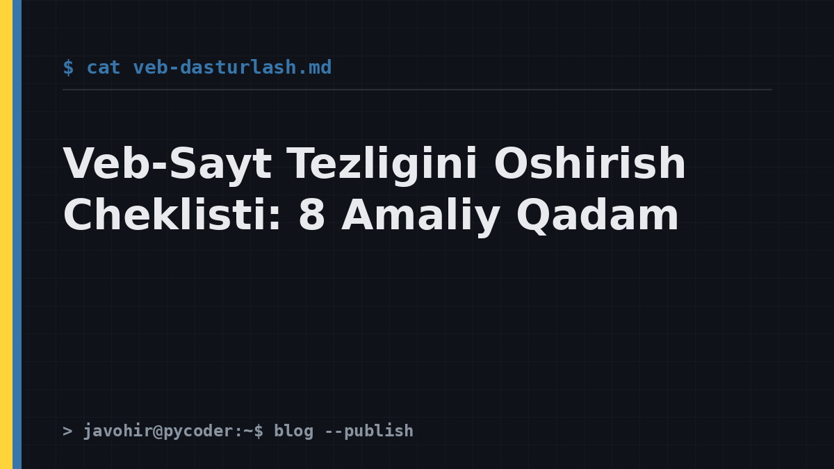 Veb-Sayt Tezligini Oshirish Cheklisti: 8 Amaliy Qadam